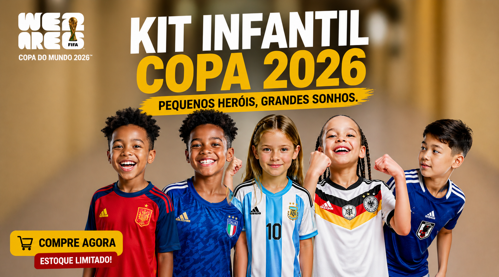 Kit Infantil Copa 2026 - Pequenos Heróis, Grandes Sonhos